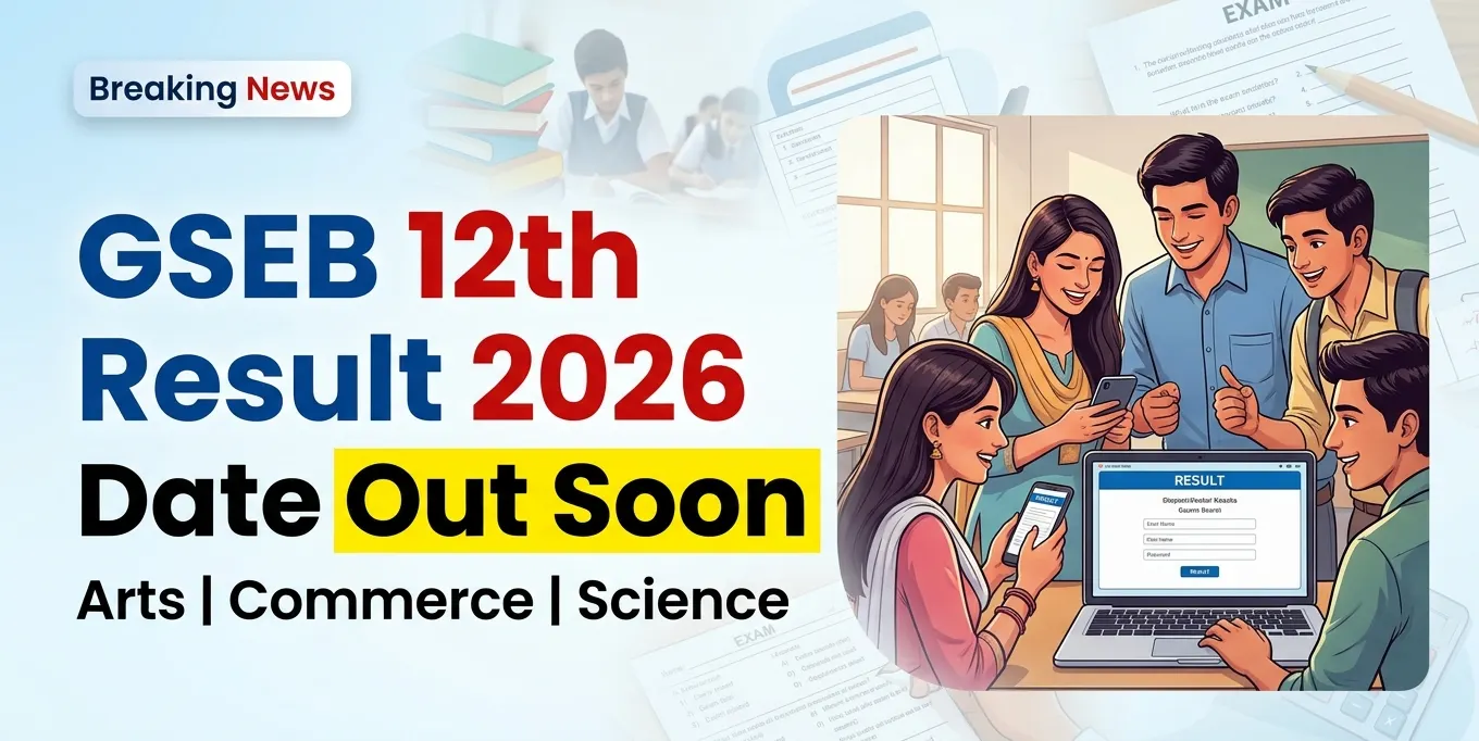 GSEB 12th Result 2026 Date Out Soon – Gujarat Board HSC Result